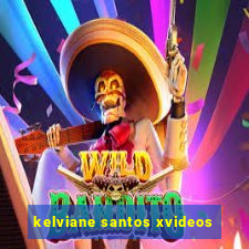 kelviane santos xvideos